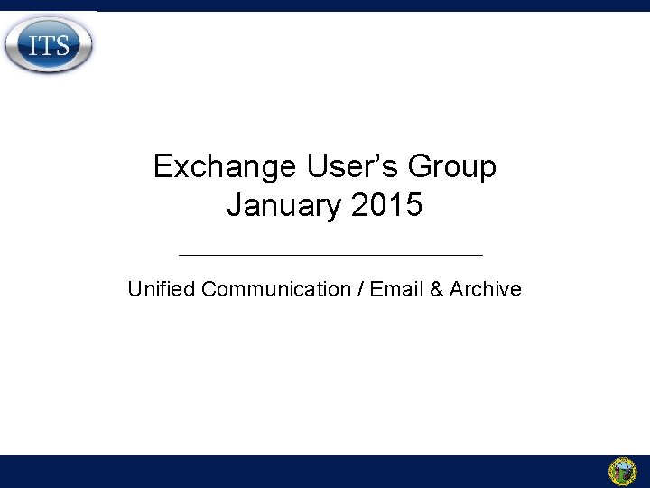 Exchange User’s Group January 2015 Unified Communication / Email & Archive 