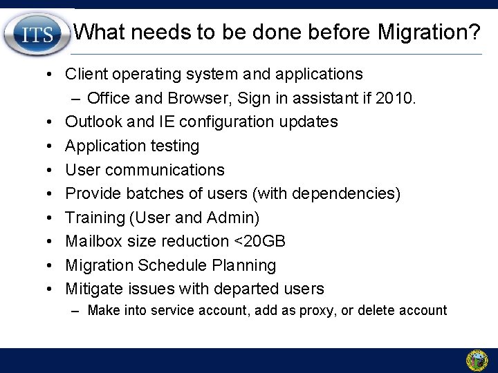 What needs to be done before Migration? • Client operating system and applications –