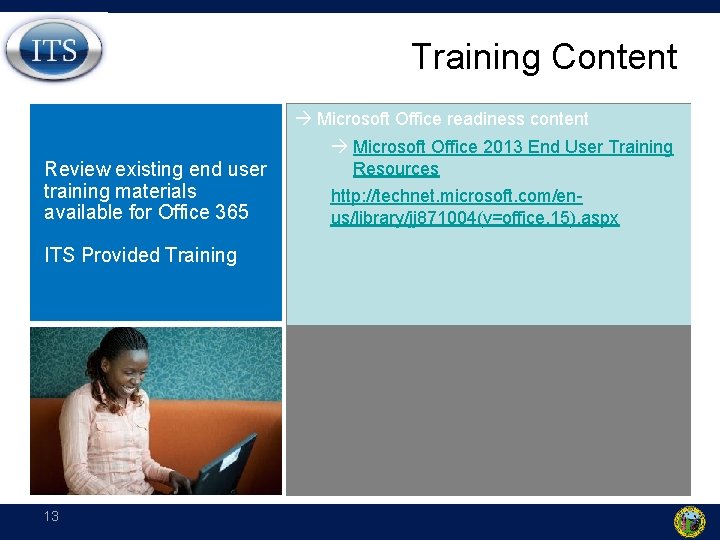 Training Content Review existing end user training materials available for Office 365 ITS Provided