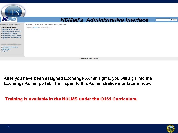 NCMail’s Administrative Interface After you have been assigned Exchange Admin rights, you will sign