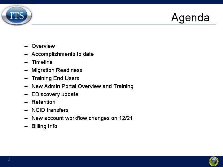 Agenda – – – 2 Overview Accomplishments to date Timeline Migration Readiness Training End