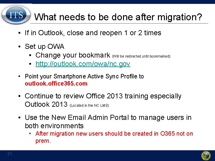 What needs to be done after migration? • If in Outlook, close and reopen