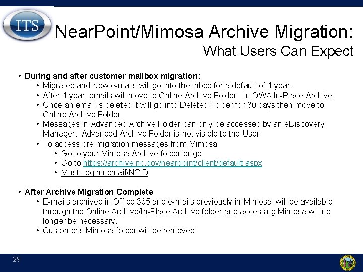 Near. Point/Mimosa Archive Migration: What Users Can Expect • During and after customer mailbox