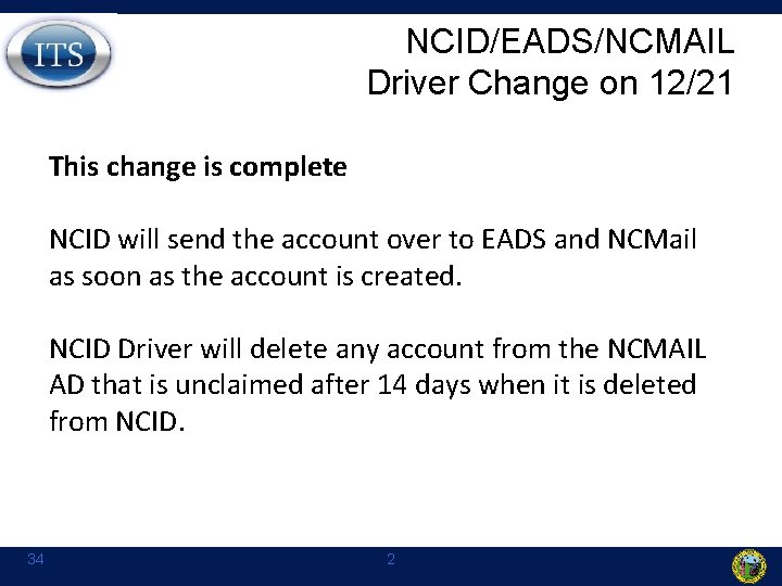 NCID/EADS/NCMAIL Driver Change on 12/21 This change is complete NCID will send the account