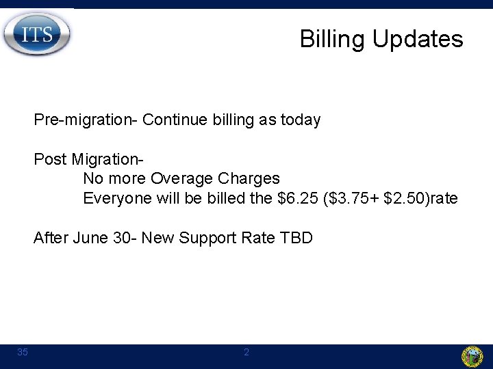 Billing Updates Pre-migration- Continue billing as today Post Migration- No more Overage Charges Everyone