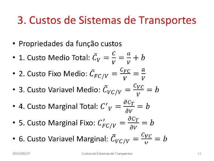3. Custos de Sistemas de Transportes • 2019/08/17 Custos de Sistemas de Transportes 17