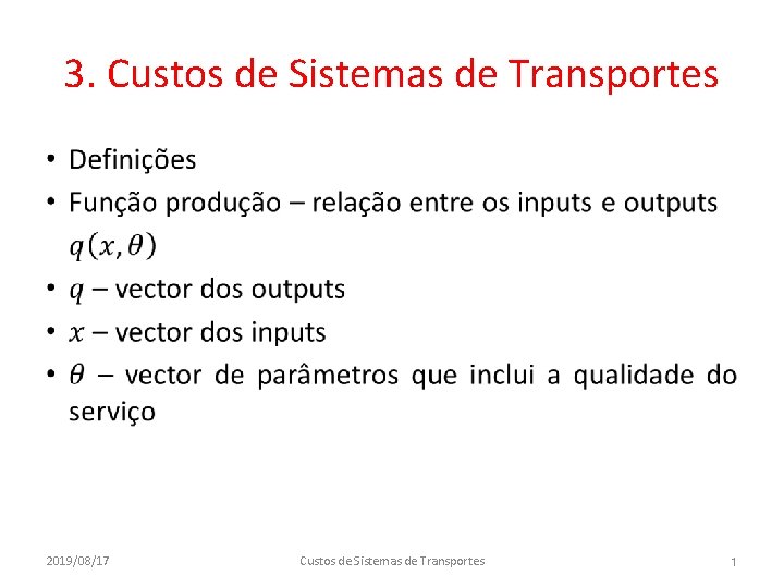 3. Custos de Sistemas de Transportes • 2019/08/17 Custos de Sistemas de Transportes 1