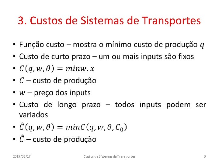 3. Custos de Sistemas de Transportes • 2019/08/17 Custos de Sistemas de Transportes 2