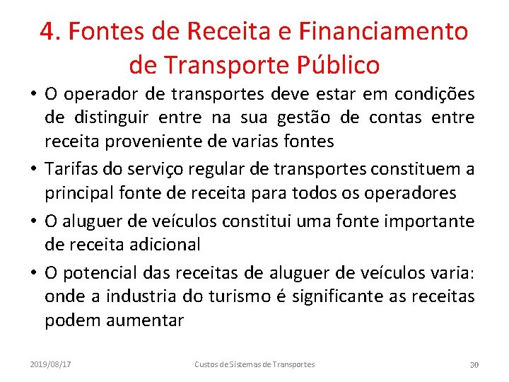 4. Fontes de Receita e Financiamento de Transporte Público • O operador de transportes