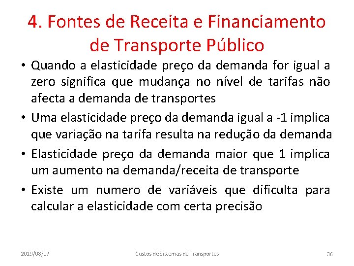 4. Fontes de Receita e Financiamento de Transporte Público • Quando a elasticidade preço