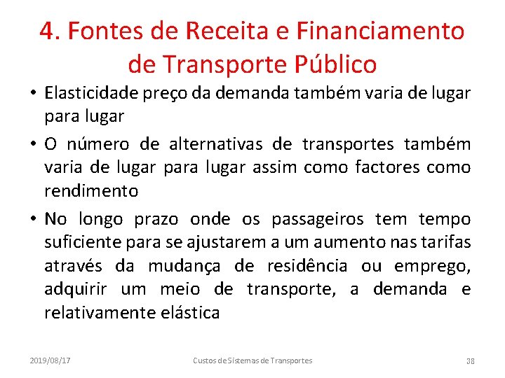 4. Fontes de Receita e Financiamento de Transporte Público • Elasticidade preço da demanda