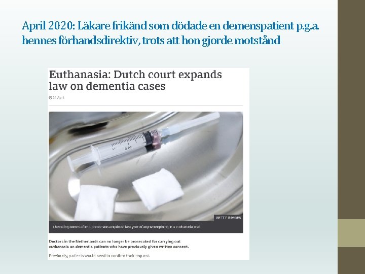 April 2020: Läkare frikänd som dödade en demenspatient p. g. a. hennes förhandsdirektiv, trots