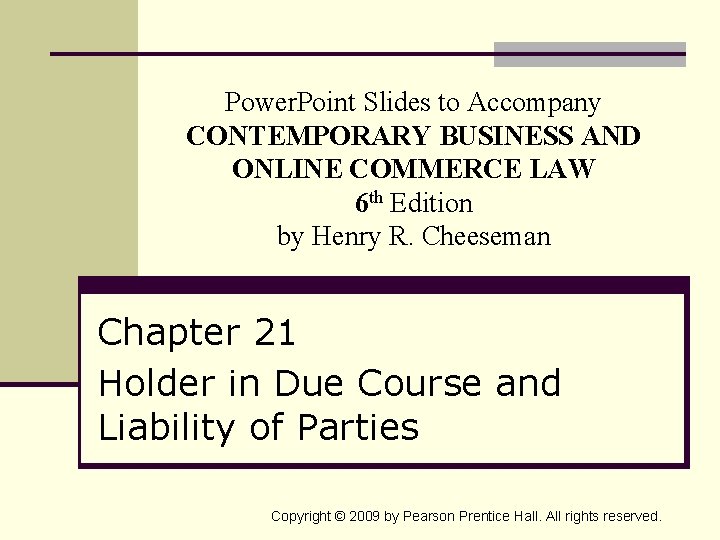 Power. Point Slides to Accompany CONTEMPORARY BUSINESS AND ONLINE COMMERCE LAW 6 th Edition