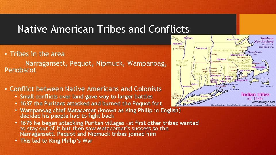 Native American Tribes and Conflicts • Tribes in the area Narragansett, Pequot, Nipmuck, Wampanoag,