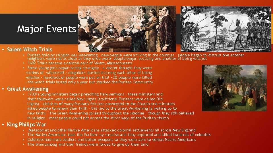 Major Events • Salem Witch Trials • Puritan hold on religion was weakening –