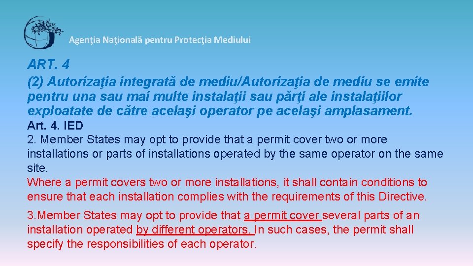 Agenţia Naţională pentru Protecţia Mediului ART. 4 (2) Autorizaţia integrată de mediu/Autorizaţia de mediu