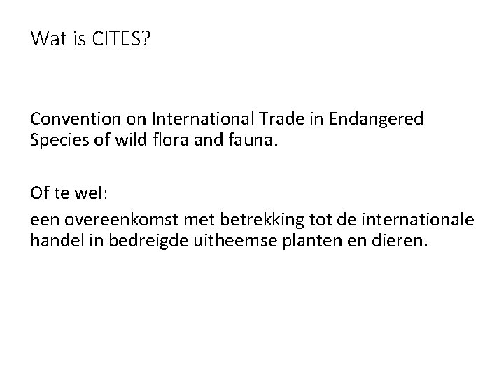 Wat is CITES? Convention on International Trade in Endangered Species of wild flora and