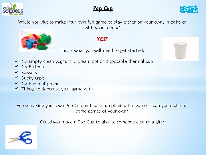 Pop Cup Would you like to make your own fun game to play either Pop Cup Would you like to make your own fun game to play either
