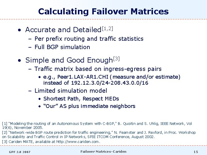 Calculating Failover Matrices • Accurate and Detailed[1, 2] – Per prefix routing and traffic