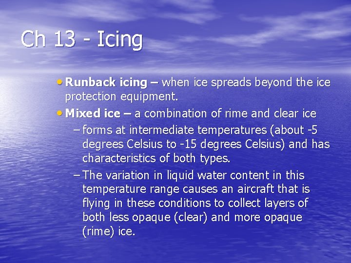 Ch 13 - Icing • Runback icing – when ice spreads beyond the ice