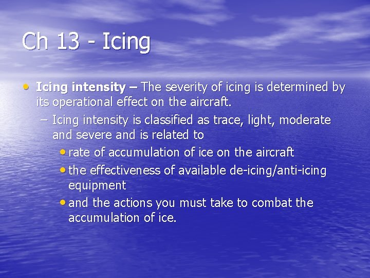Ch 13 - Icing • Icing intensity – The severity of icing is determined