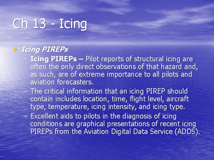 Ch 13 - Icing • Icing PIREPs – Pilot reports of structural icing are