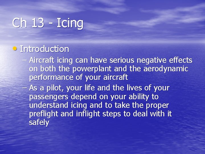 Ch 13 - Icing • Introduction – Aircraft icing can have serious negative effects