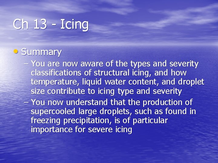 Ch 13 - Icing • Summary – You are now aware of the types