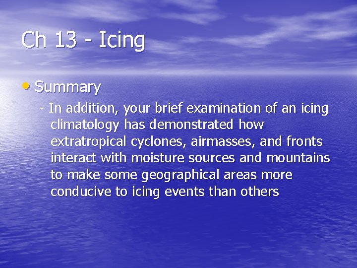 Ch 13 - Icing • Summary - In addition, your brief examination of an