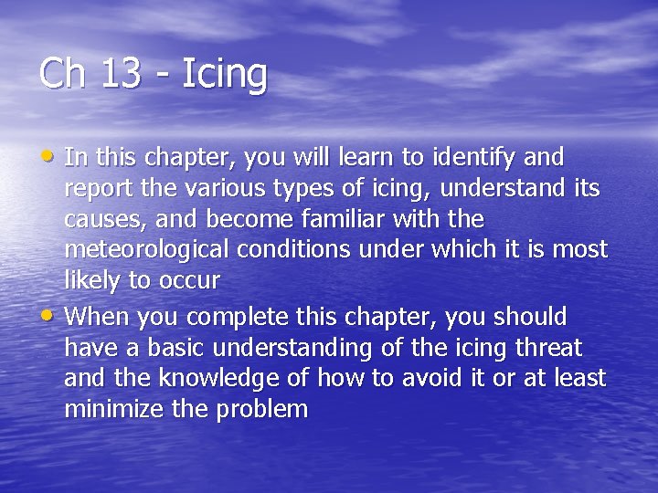 Ch 13 - Icing • In this chapter, you will learn to identify and