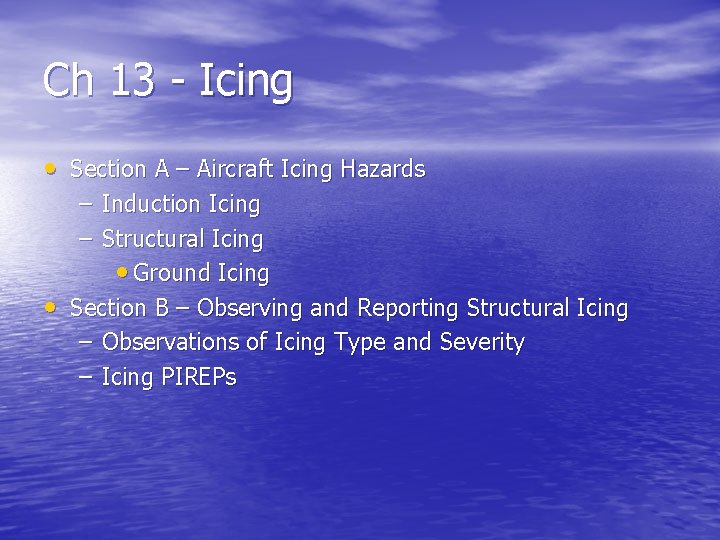 Ch 13 - Icing • Section A – Aircraft Icing Hazards – Induction Icing