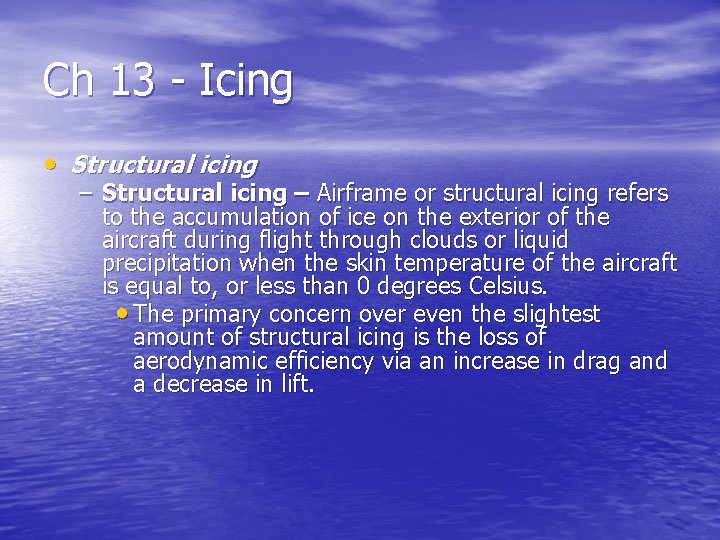 Ch 13 - Icing • Structural icing – Airframe or structural icing refers to
