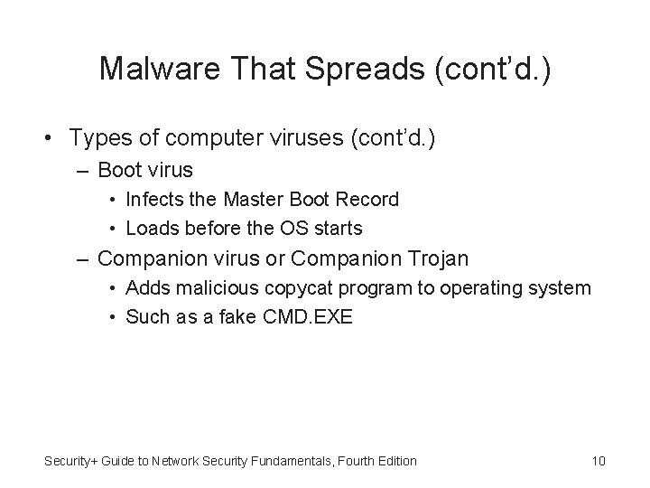 Malware That Spreads (cont’d. ) • Types of computer viruses (cont’d. ) – Boot