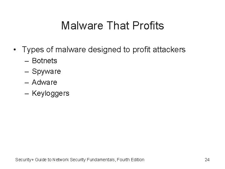 Malware That Profits • Types of malware designed to profit attackers – – Botnets