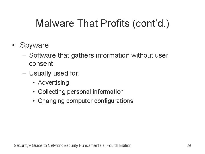 Malware That Profits (cont’d. ) • Spyware – Software that gathers information without user