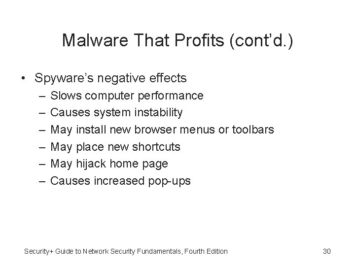 Malware That Profits (cont’d. ) • Spyware’s negative effects – – – Slows computer