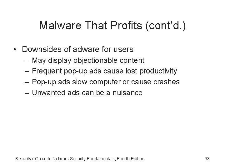 Malware That Profits (cont’d. ) • Downsides of adware for users – – May