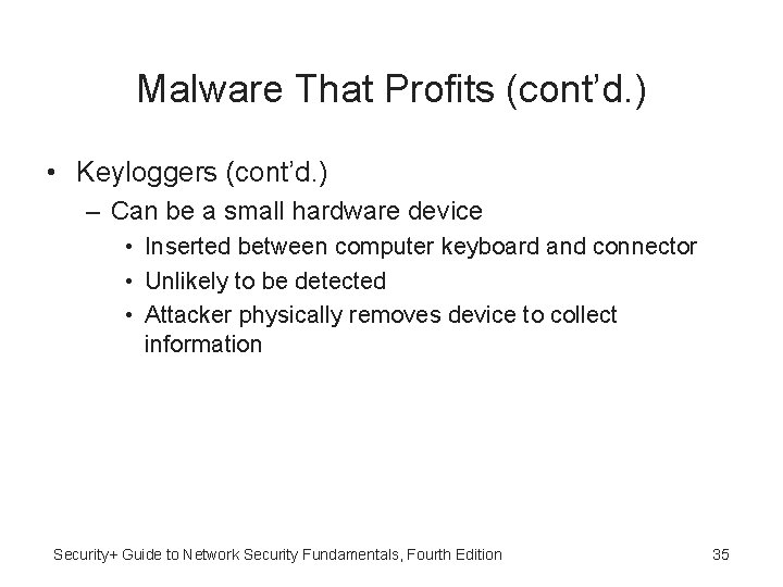 Malware That Profits (cont’d. ) • Keyloggers (cont’d. ) – Can be a small