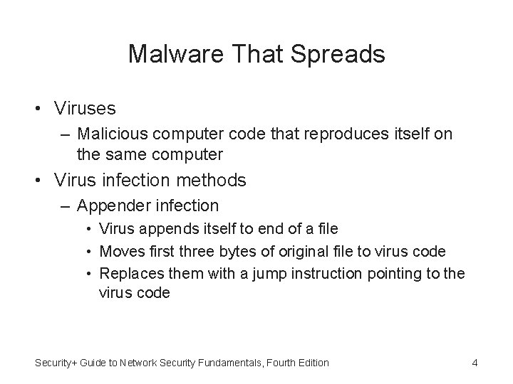 Malware That Spreads • Viruses – Malicious computer code that reproduces itself on the