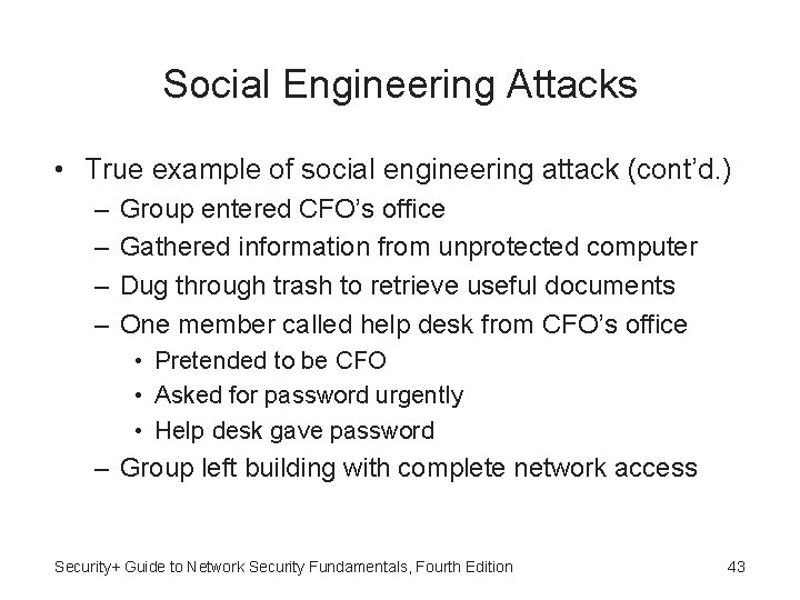 Social Engineering Attacks • True example of social engineering attack (cont’d. ) – –