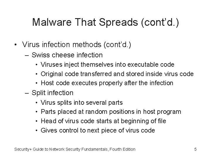 Malware That Spreads (cont’d. ) • Virus infection methods (cont’d. ) – Swiss cheese