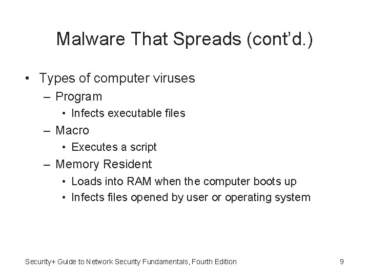 Malware That Spreads (cont’d. ) • Types of computer viruses – Program • Infects