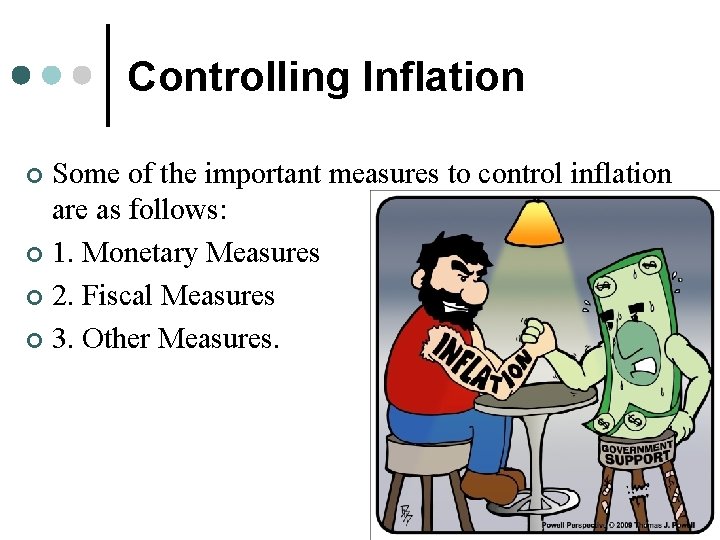 Controlling Inflation Some of the important measures to control inflation are as follows: ¢ Controlling Inflation Some of the important measures to control inflation are as follows: ¢