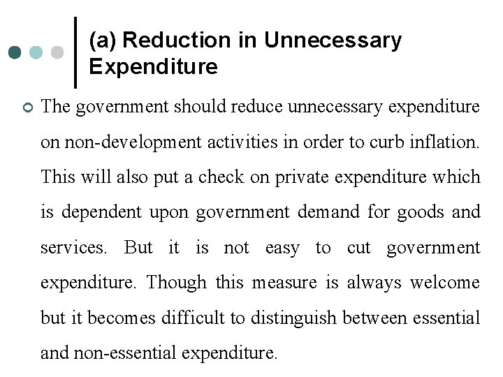 (a) Reduction in Unnecessary Expenditure ¢ The government should reduce unnecessary expenditure on non-development (a) Reduction in Unnecessary Expenditure ¢ The government should reduce unnecessary expenditure on non-development