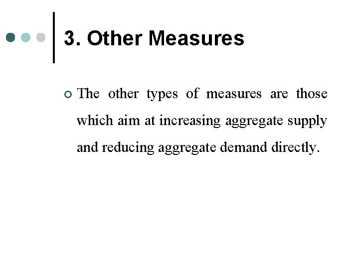 3. Other Measures ¢ The other types of measures are those which aim at 3. Other Measures ¢ The other types of measures are those which aim at