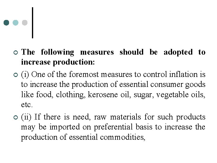 ¢ ¢ ¢ The following measures should be adopted to increase production: (i) One ¢ ¢ ¢ The following measures should be adopted to increase production: (i) One