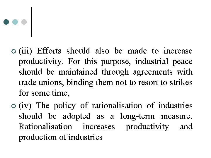(iii) Efforts should also be made to increase productivity. For this purpose, industrial peace (iii) Efforts should also be made to increase productivity. For this purpose, industrial peace