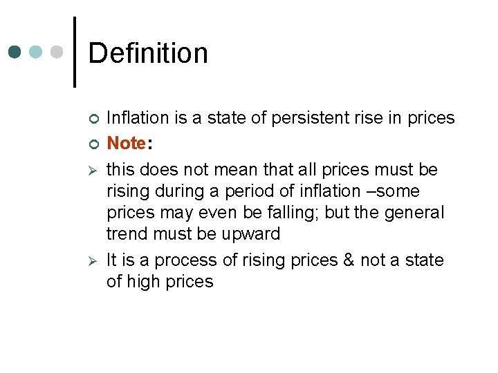 Definition ¢ ¢ Ø Ø Inflation is a state of persistent rise in prices Definition ¢ ¢ Ø Ø Inflation is a state of persistent rise in prices
