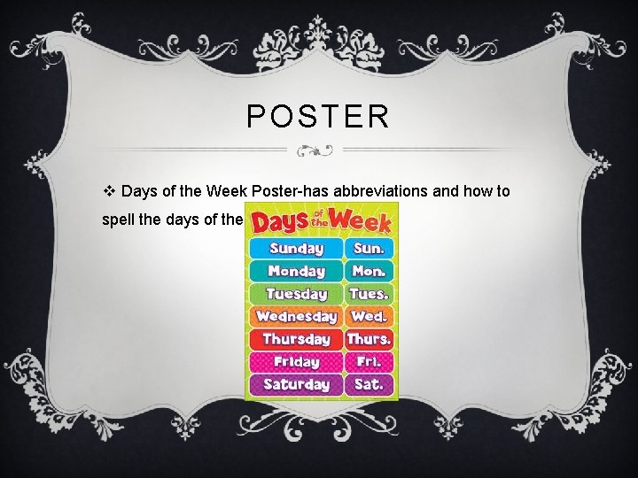 POSTER v Days of the Week Poster-has abbreviations and how to spell the days