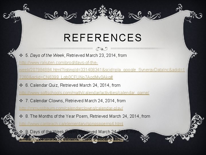 REFERENCES v 5. Days of the Week, Retrieved March 23, 2014, from http: //www.